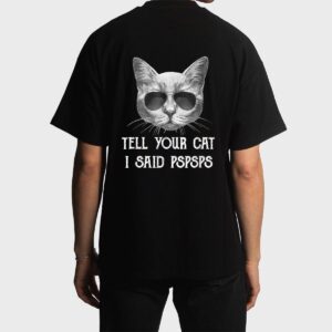 Black Cat Shirt Tell Your Cat I Said pspsps Funny Meow Kitty Men T-Shirt