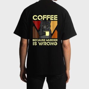 Coffee Because Murder Is Wrong Black Cat With Coffee Mug Fun Men T-Shirt