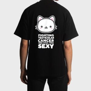 Fighting Esticular Cancer Still His Sexy Quote Cute Cat Men T-Shirt