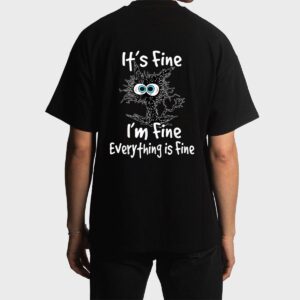 Funny Black Cat Quote It's Fine I'm Fine Everything Is Fine Men T-Shirt