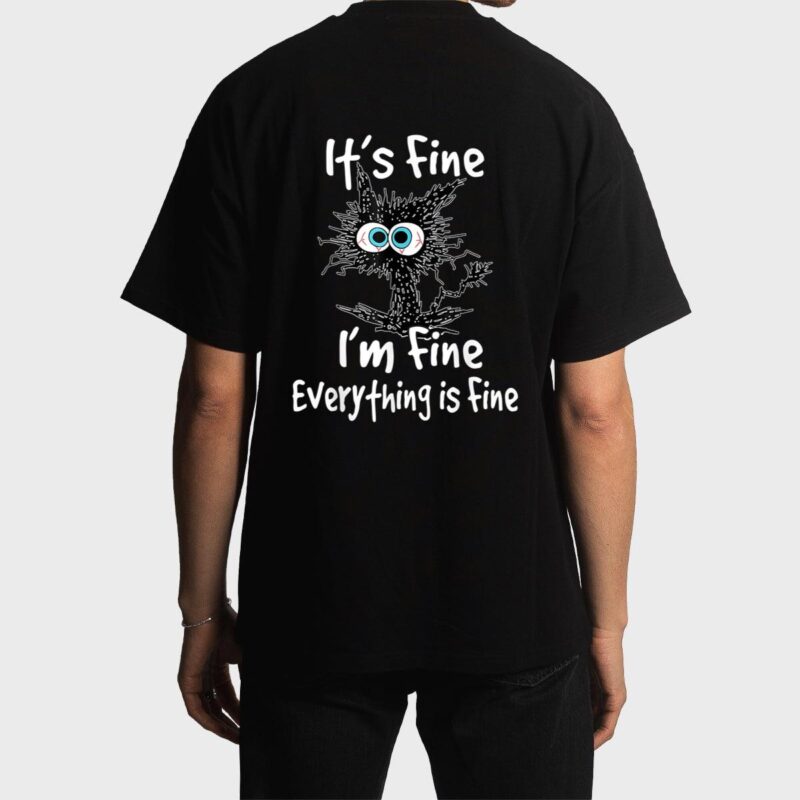 Funny Black Cat Quote It's Fine I'm Fine Everything Is Fine Men T-Shirt