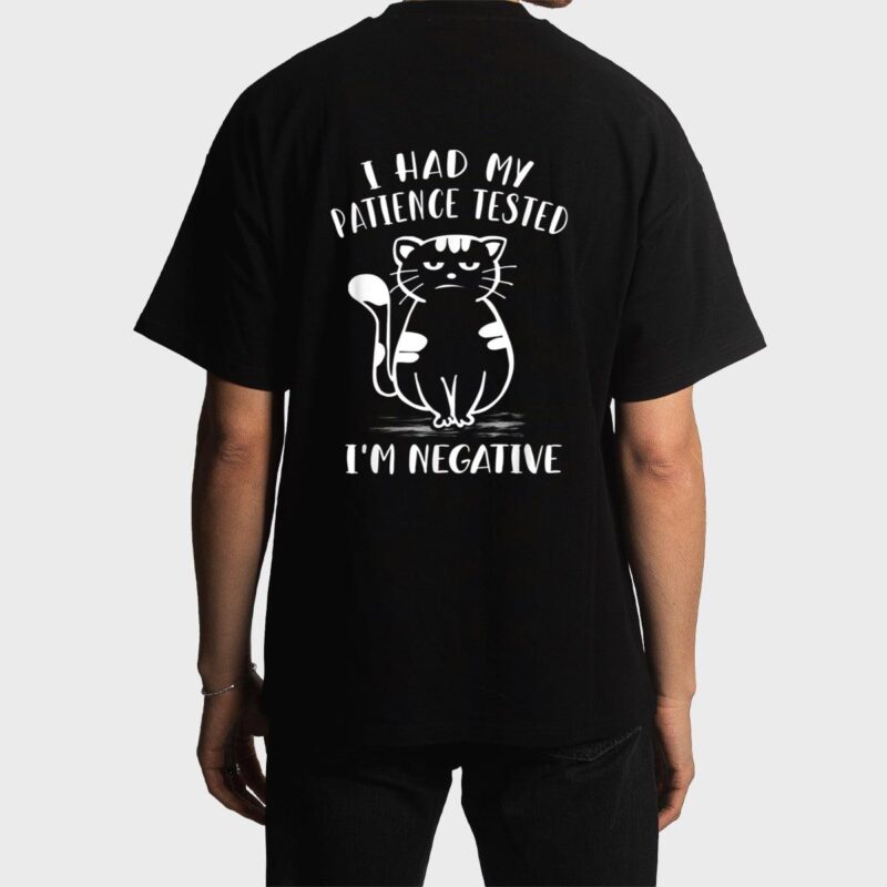 I Had My Patience Tested I'm Negative Cat Funny Sarcasm Men T-Shirt