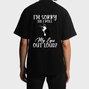 I'm Sorry Did I Roll My Eyes Out Loud Cat Tuxedo Sarcastic Men T-Shirt