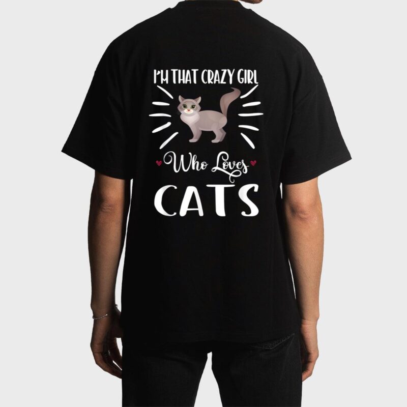 I'm That Crazy Girl Who Loves Cats T shirt Cat print Shirt Men T-Shirt