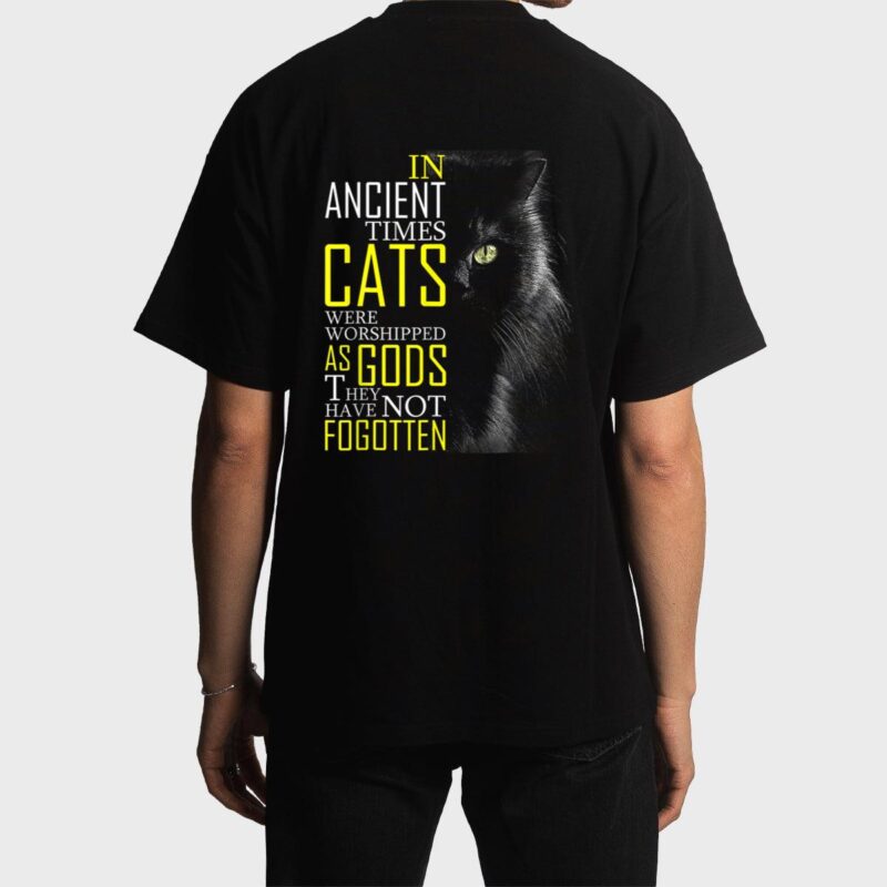 In Ancient Imes Cats Were Worshipped As Gods Cat Men T-Shirt
