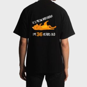 It S Meow Birthday 36H Birthday Cat Lover Funny 36 Year Old Men T-Shirt