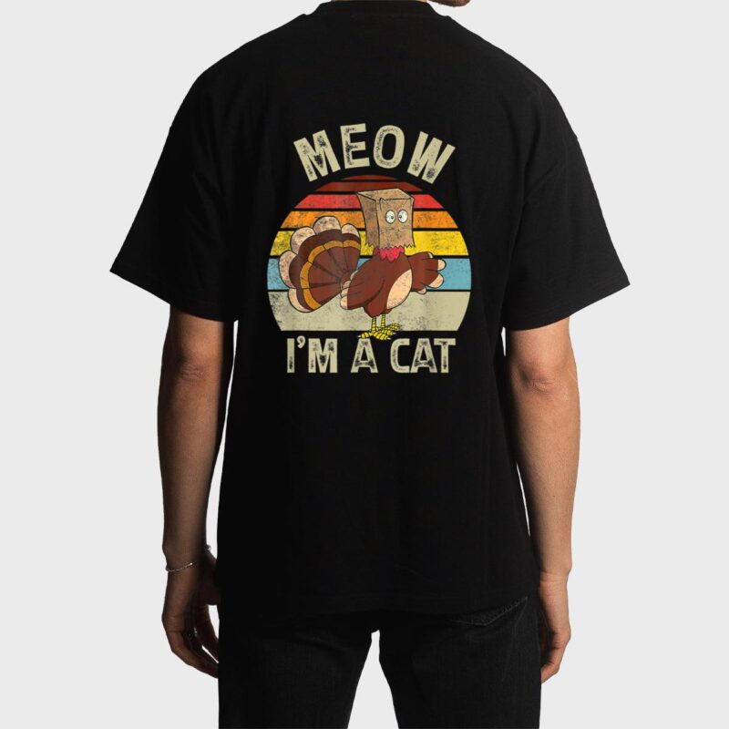 Meow I M Cat Hanksgiving Cat Funny Urkey Fake Cat Retro Men T-Shirt