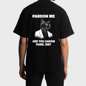 Pardon Me Are You Aaron Purr Sir Cat Lover Cat Owner Pet Men T-Shirt
