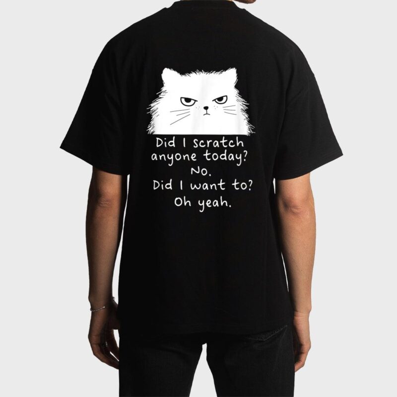 Sarcastic Cat Have I Scratched Anyone Today Black Cat Kitty Men T-Shirt