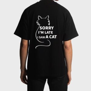 Sorry I M Late I Saw A Cat Funny Kitty Cat Lover Cats Owner Men T-Shirt