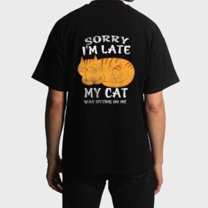 Sorry I'm Late My Cat Was Sitting On Me Funny Cat Lover Men T-Shirt