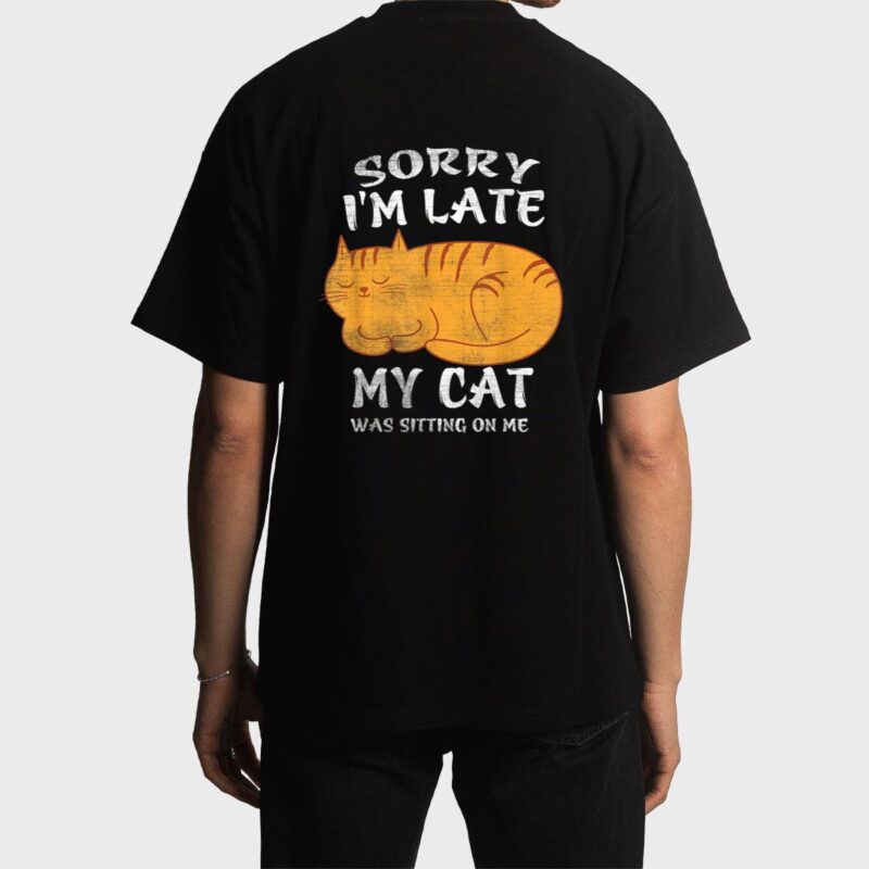 Sorry I'm Late My Cat Was Sitting On Me Funny Cat Lover Men T-Shirt