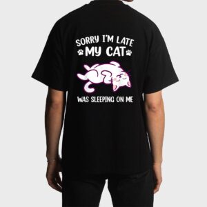 Sorry Im Late My Cat Was Sleeping On Me Kitty Cat Lover Men T-Shirt
